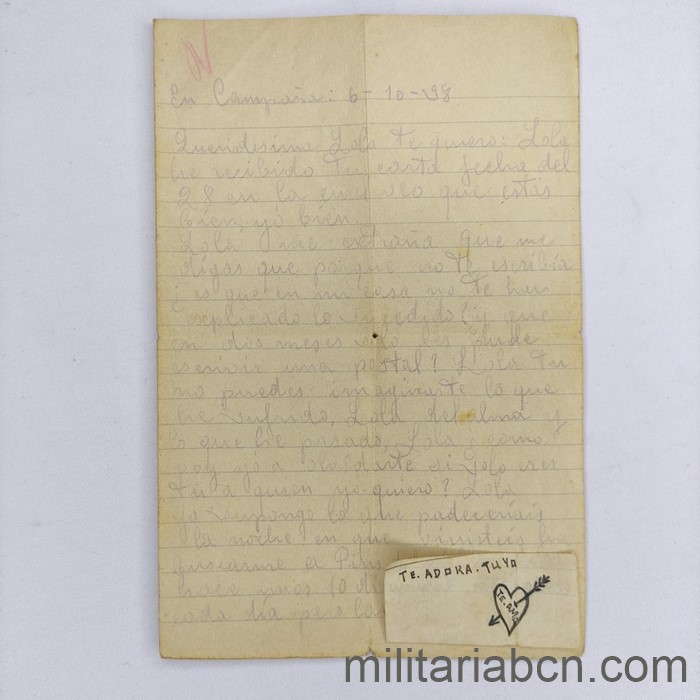 Carta de amor de un soldado del Ejército Nacional a su novia 1938. Soldado de la 15 Brigada, 59 Batallón, 3ª Compañía. «Los morteros nos caen por aquí cerca […] Lola solo quiero decirte una cosa, que si no te quiero más que hantes que me mate una bala». Carta de la Guerra Civil Española