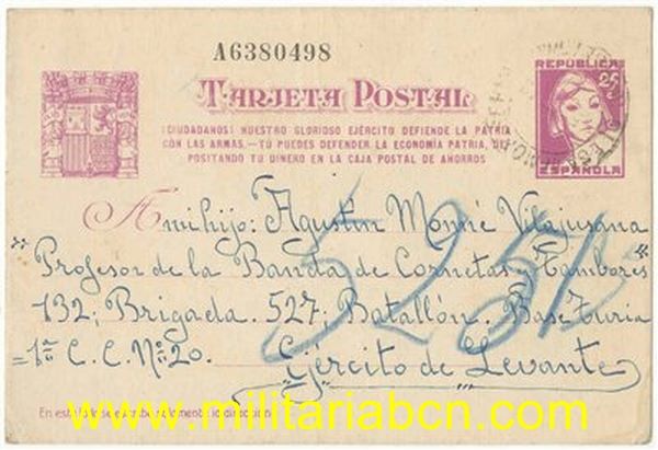 Guerra Civil. Postal enviada  a un soldado del Ejército Republicano.Profesor de la Banda de Trompetas y Tambores. 132 Brigada..527 Batallón. Base Turia. Ejército de Levante