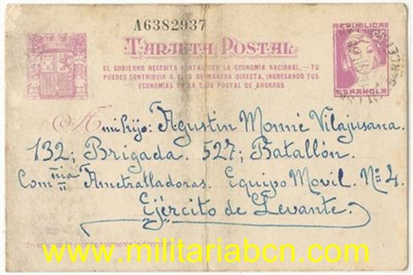 Guerra Civil. Postal enviada  a un soldado del Ejército Republicano. 132 Brigada.527 Batallón..Equipo Móvil nº 4. Compañía de Ametralladoras. Ejército de Levante