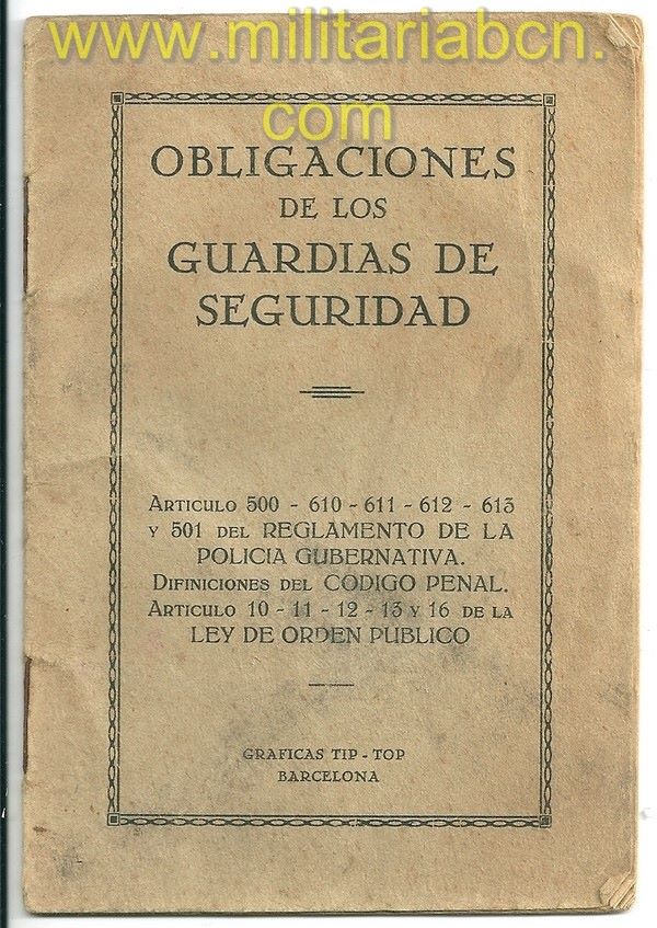 Obligaciones de los Guardias de Seguridad. Guerra Civil Española. Impreso por Gráficas Tip-Top de Barcelona. 16 páginas.